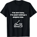 I'm not lazy perfect for dog lovers funny with sayings tees Gift Unisex T-Shirt