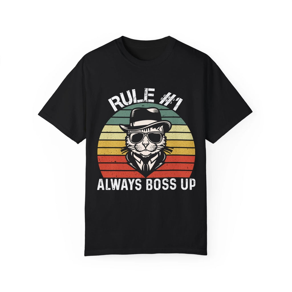 Rule # 1 Always Boss Up Funny Cat Meme Unisex Garment-Dyed T-shirt