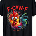 F-Caw-F Humorous Chicken Language Chicken Pattern T-Shirt