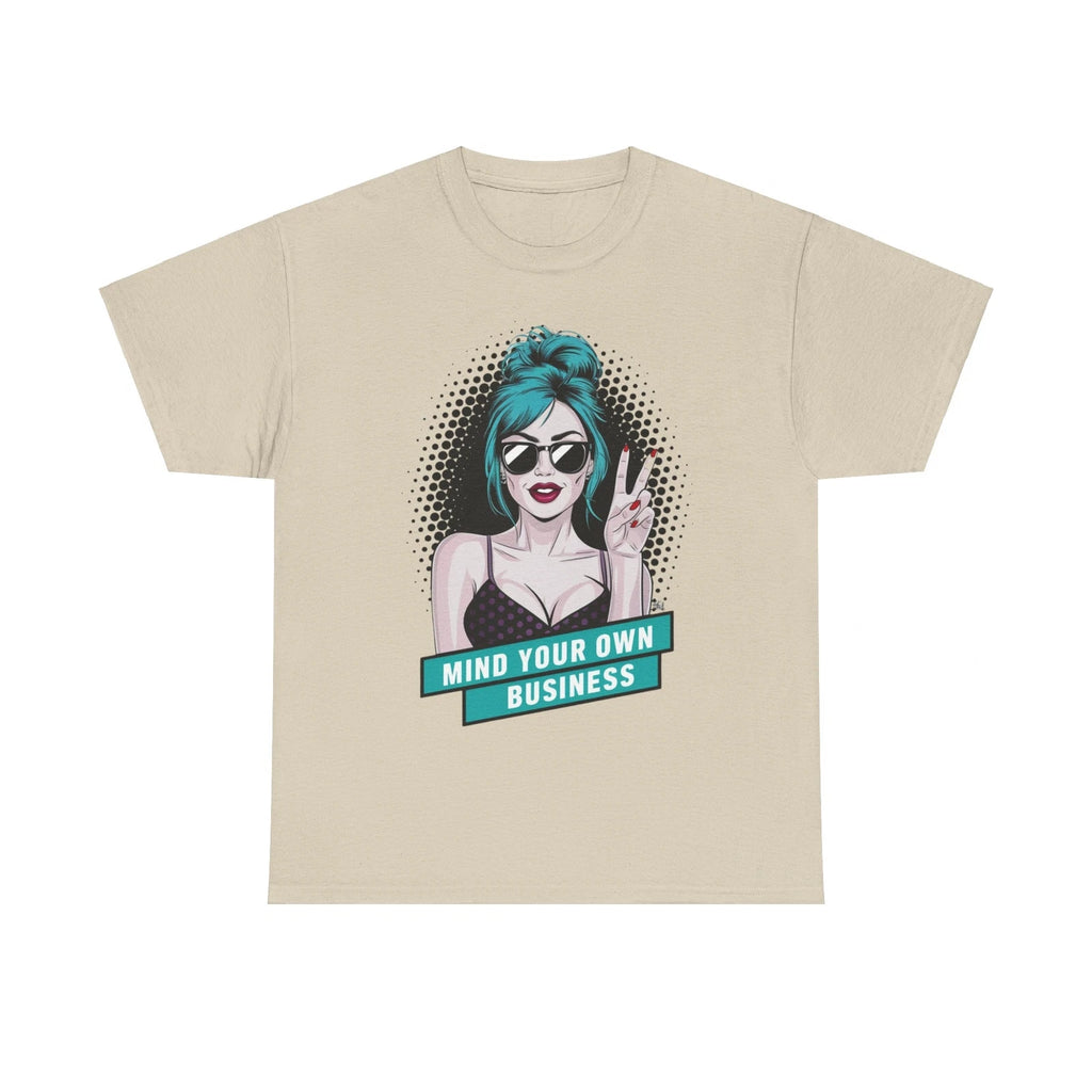 Sexy PopArt Girl Mind Your Own Business Tshirt unisex heavy cotton