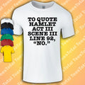 To Quote Hamlet T-Shirt | Shakespeare | Funny | Literature | Books | Geek
