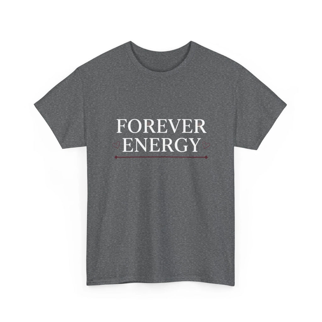 Forever Energy T-Shirt | Minimalist Unisex Heavy Graphic Tee Valentines Day (C)
