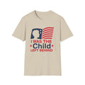 Funny Political Statement T-Shirt, No Child Left Behind, Trendy Shirt