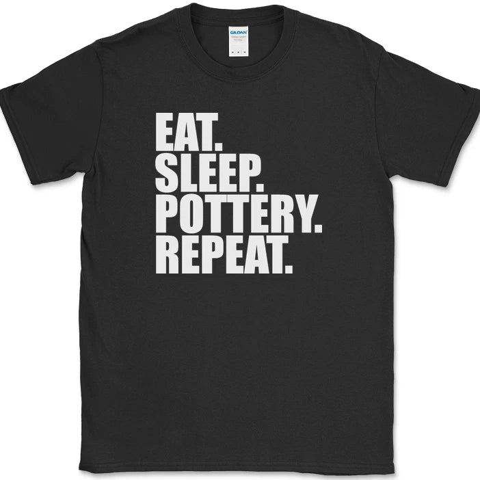 Eat Sleep Pottery Repeat T-Shirt Funny Hobby Crafting Humor Novelty Gift Tee