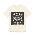 We Survived 2025 T-Shirt | Coffee Mugs Design, Year 2025