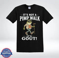 It’s Not A Pimp Walk It’s Gout Funny Frog T-Shirt