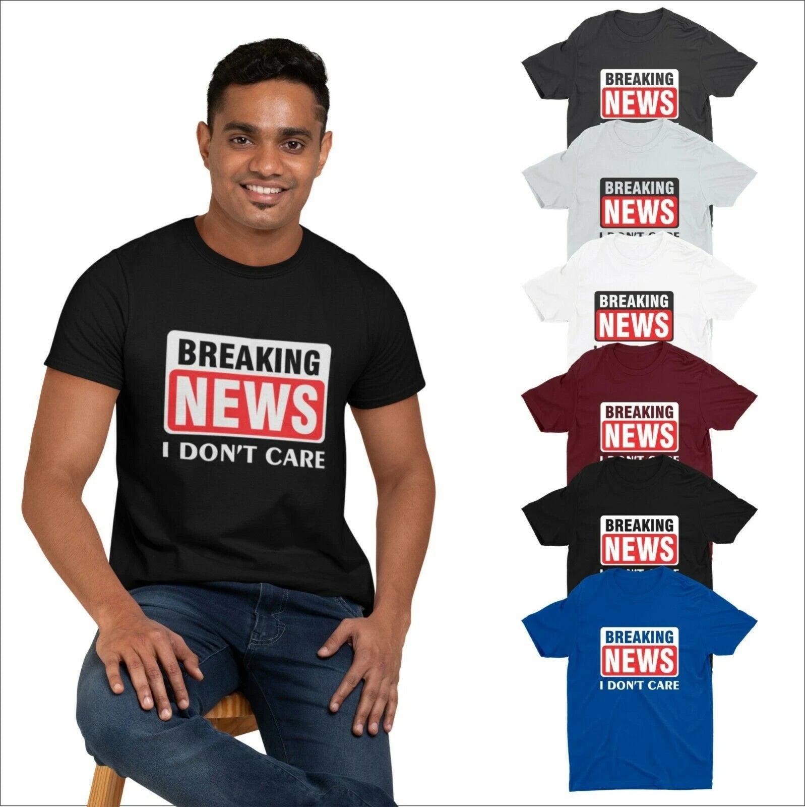 BREAKING NEWS I DONT CARE T Shirt Sarcastic Humour Fathers Gift Funny Joke Shirt