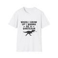 When I Grow Up I Wanna Be a Dinosaur T-Shirt | I Can't Flirt Back Print