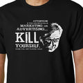 Bill Hicks Marketing or Advertising t-shirt // KILL YOURSELF CARLIN QUOTE FUNNY