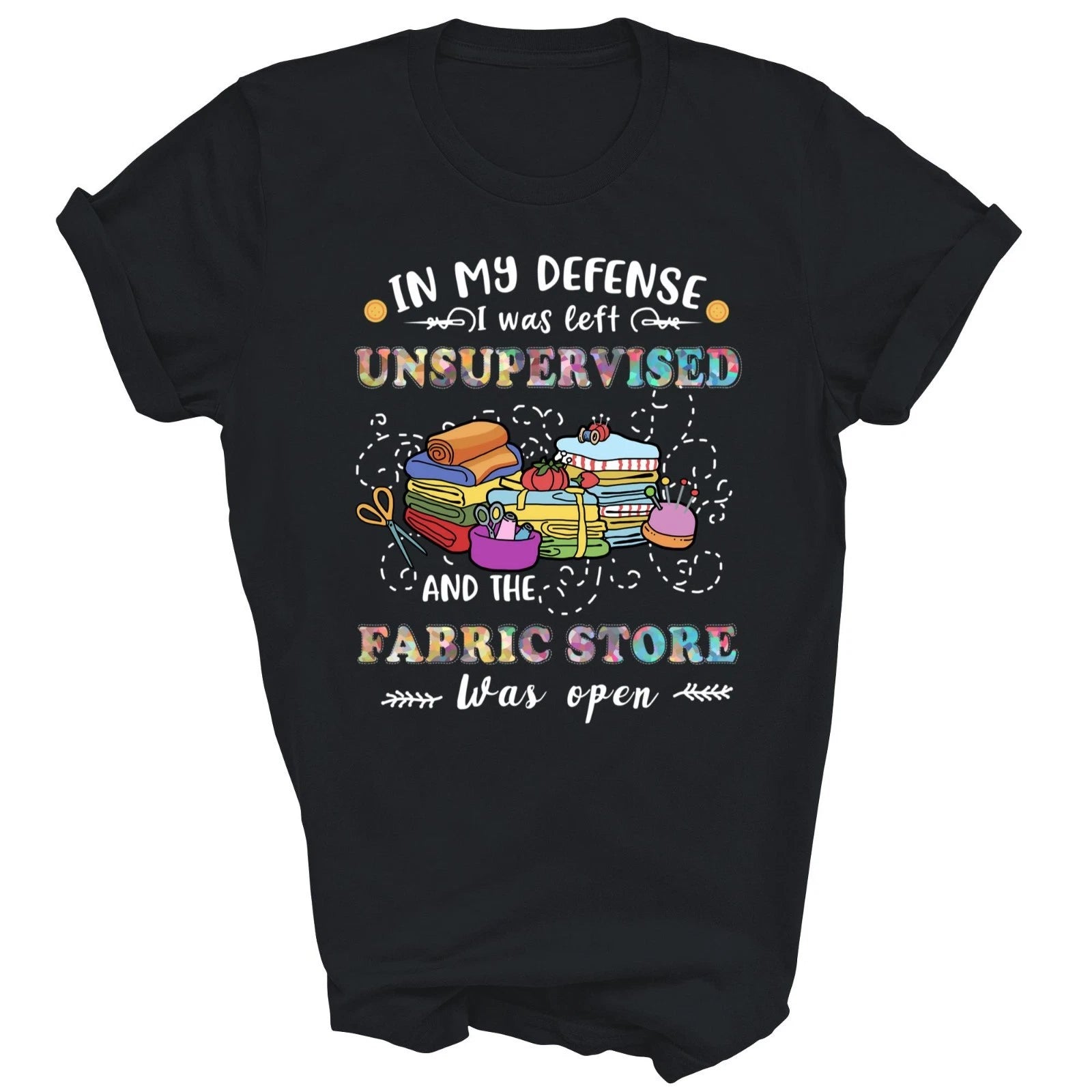 Quilting Unsupervised Fabric Store For Quilters Unisex Shirt Gift