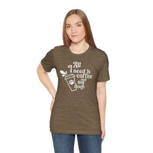 All I Need Is Coffee and My Dogs Funny Cute Pet Owner T-Shirt