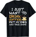 Drink Coffee Funny Pet Dog Take Naps Tee Shirt  Gift Unisex T-Shirt