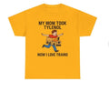 Funny Meme shirt - My Mom Took Tylenol Now I Love Trains Perfect Gift For Friend