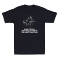 Some People Just Need A Push in The Right Direction Funny Meme Quote Men T-Shirt