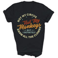 Not My Circus Not My Monkeys Know All The Clowns Unisex Shirt Gift Women Men
