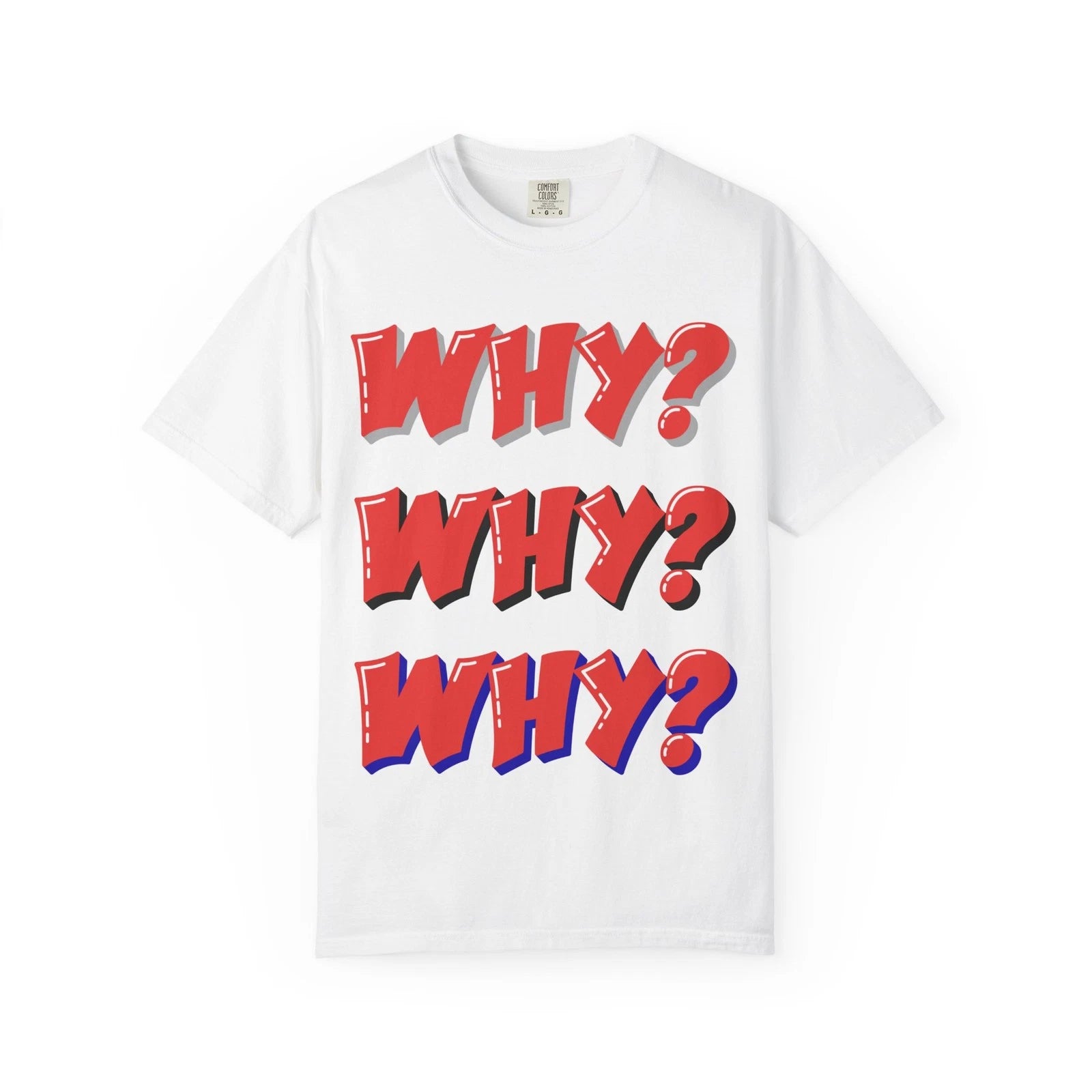 Why? Why? Why? T-Shirt — Retro Pop Art Graphic Tee