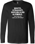 White, Straight, Republican & Female Patriotic Funny Sarcastic Gift T-Shirt