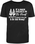 Men's Black Half Sleeves In The Forest and There's No Woman to Hear Him T-Shirt