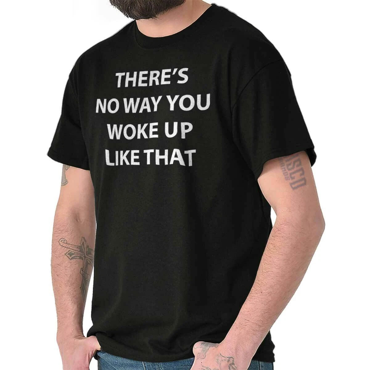 No Way You Woke Up Like That Funny Rude Gift Womens Short Sleeve Crewneck Tee