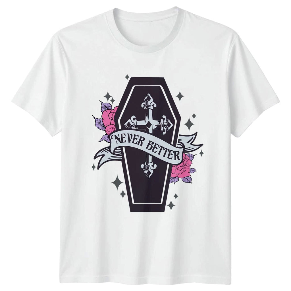 Never Better T-Shirt Pastel Goth Gothic Birthday Gift For Him And Her