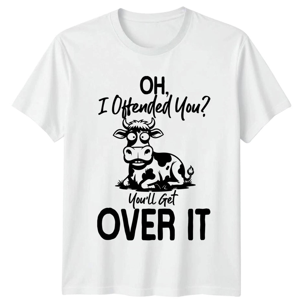Oh I Offended You Youll T-Shirt Cow Sarcastic Quote Gift For Him And Her