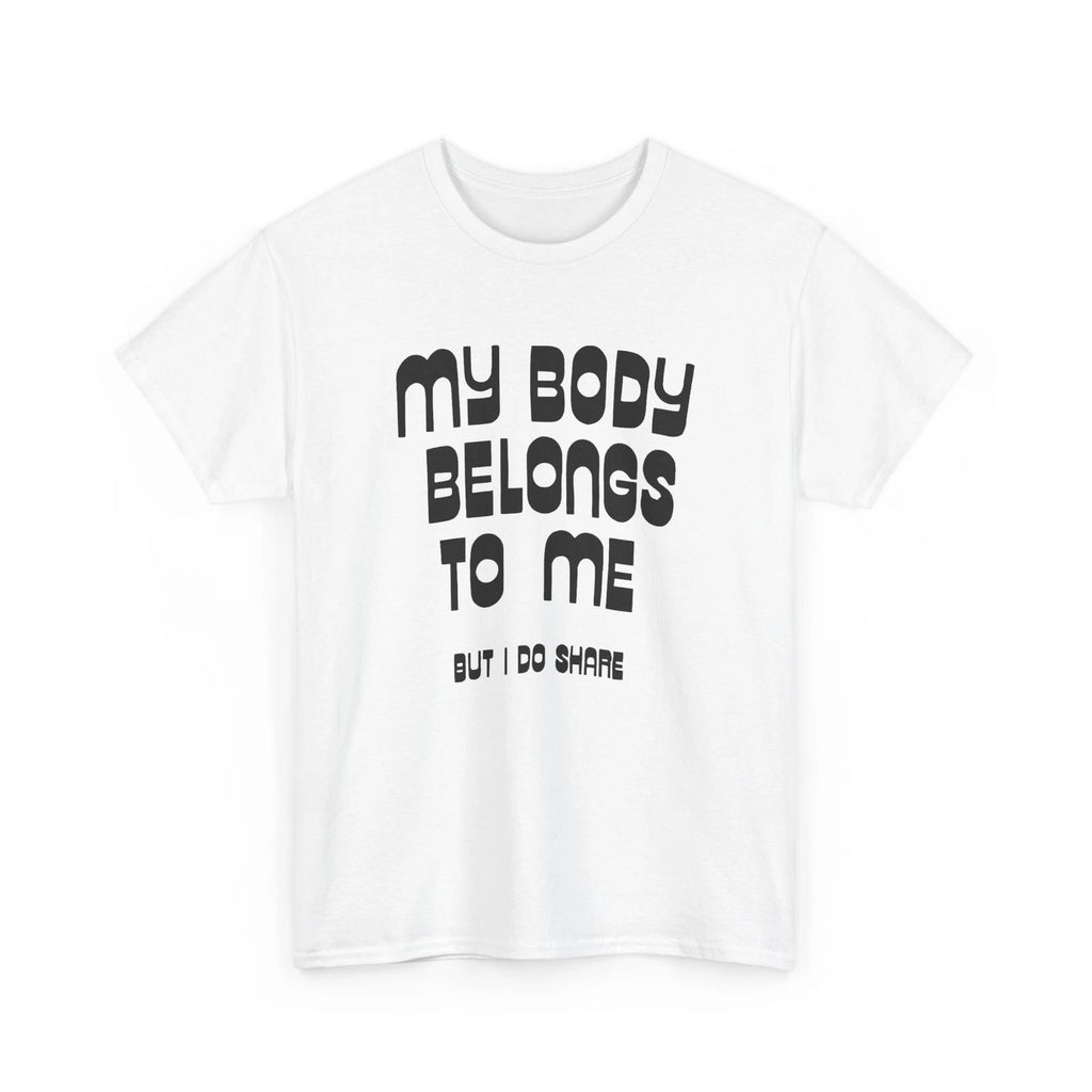 my body belongs to me but i do share vintage reproduction tshirt