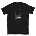 But First Coffee T-Shirt | Hand Drawn Mug Tee | Funny Coffee Lover Gift | Unisex