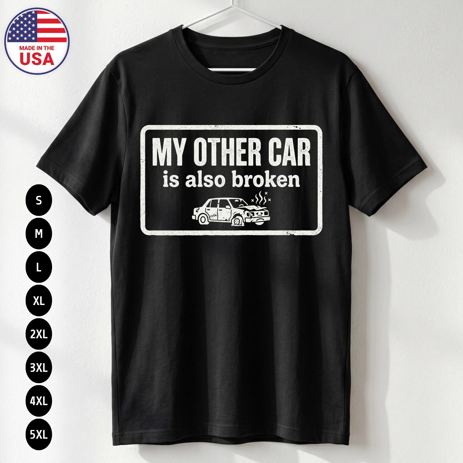 Funny My Other Car Is Broken T-Shirt Broke Humor USA Gift Tee S-5XL