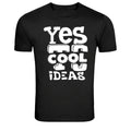 Yes I Got Cool Ideas Funny Quote Graphic T Shirt Humor Tee