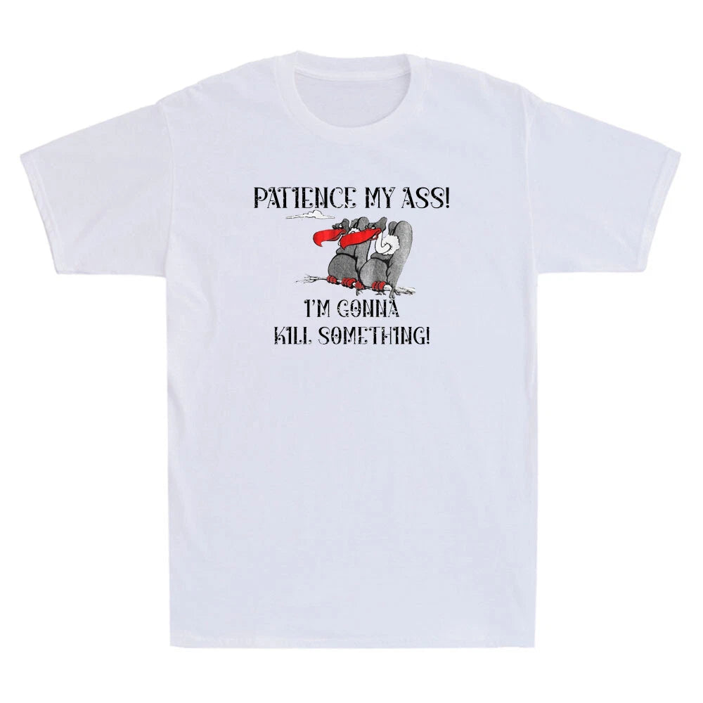Patience My Ass I'm Gonna Kill Something Funny Quote Gifts Vintage Men's T-Shirt