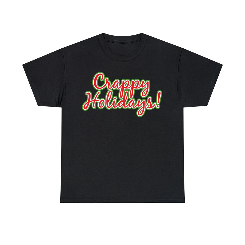 Crappy Holidays Funny Christmas Graphic T-Shirt, Sizes S-5XL