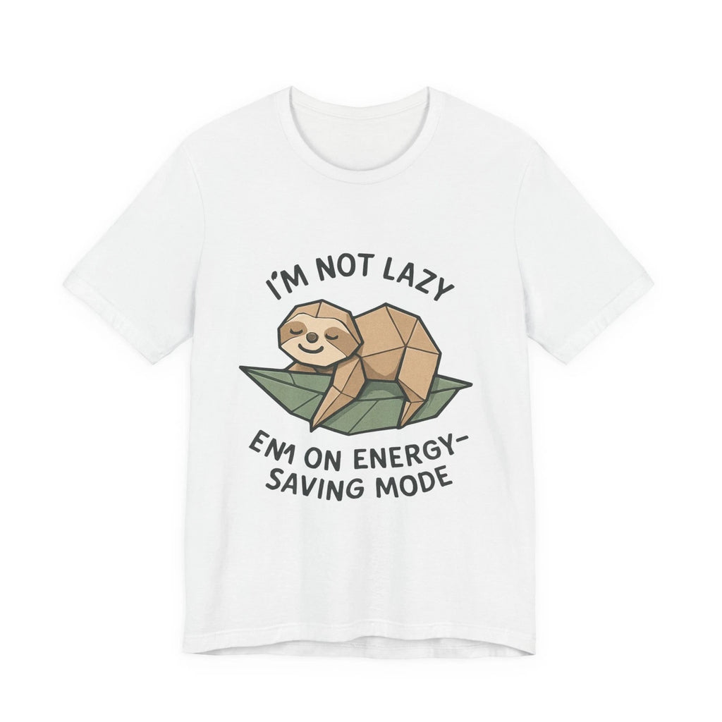 I'm Not Lazy Sloth on Energy-Saving Mode T-Shirt | Cute Sloth Tee