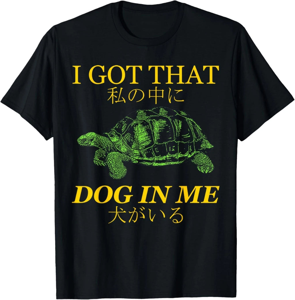Vintage I Got that Dog in Me Tortoise Japanese Dog Quotes T-Shirt unisex T-Shirt