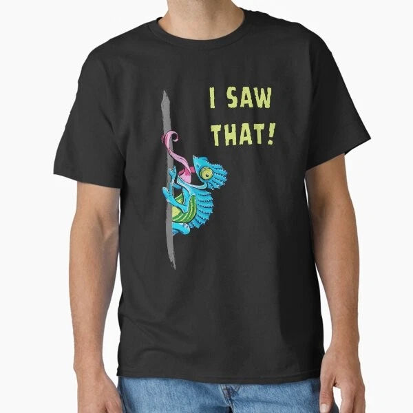 I Saw That! Funny Chameleon Meme for All Paro T-Shirt Made in US/AUS Size S-2XL