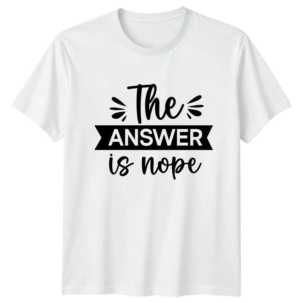 The Answer Is Nope T-Shirt Introvert Sarcasm Birthday Gift For Him And Her