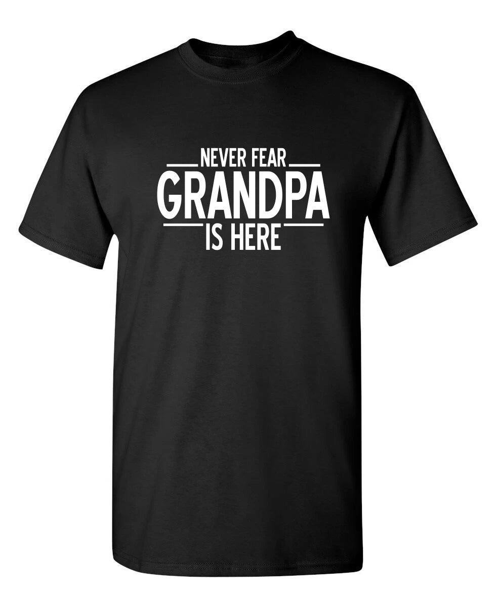 Men's Funny T Shirt Never Fear Grandpa Is Here Sarcastic Humor Graphic