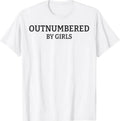 Outnumbered By Girls Funny Parenting T-Shirt