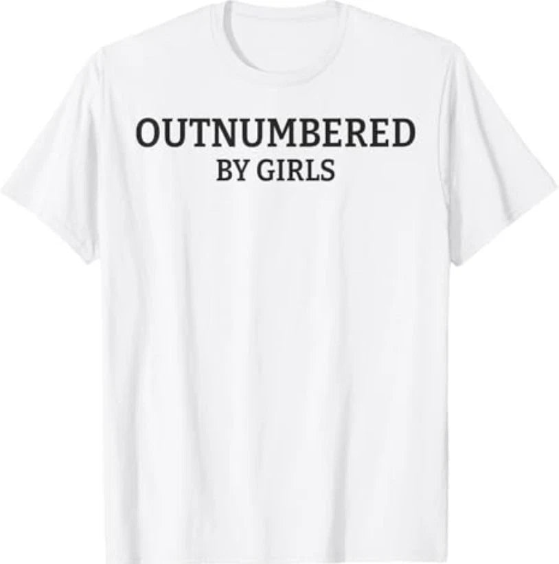 Outnumbered By Girls Funny Parenting T-Shirt