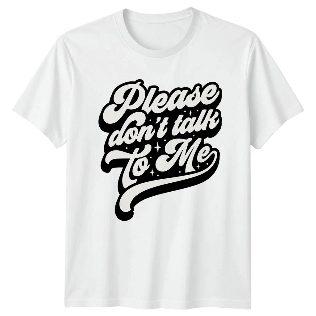 Please Dont Talk To Me T-Shirt Introvert Sarcastic Birthday Gift For Him And Her