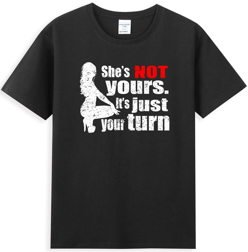 She is Not Yours It is Just Your Turn Funny Saying Men's T-Shirt