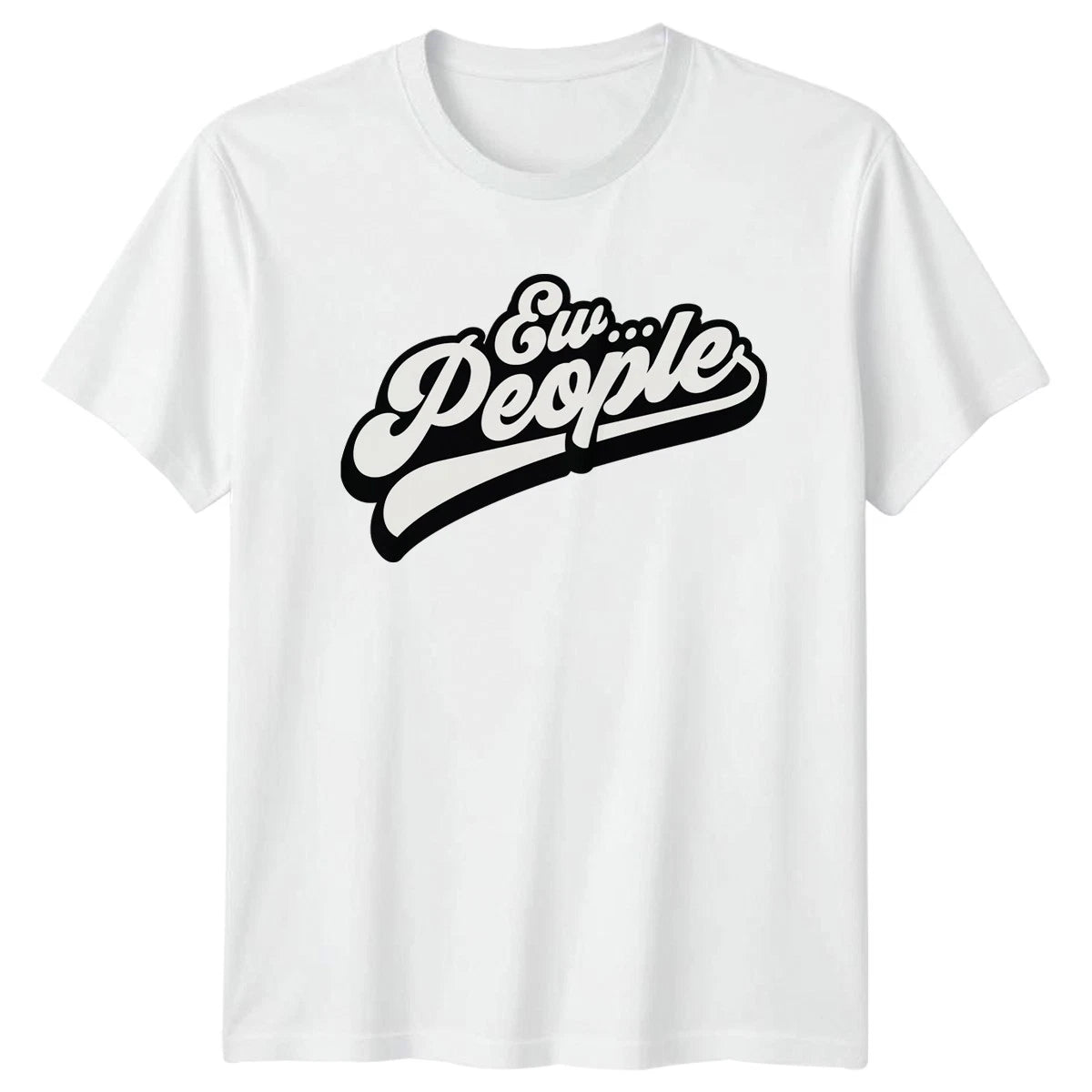 Funny Ew People T-Shirt Social Anxiety Introvert Birthday Gift For Him And Her