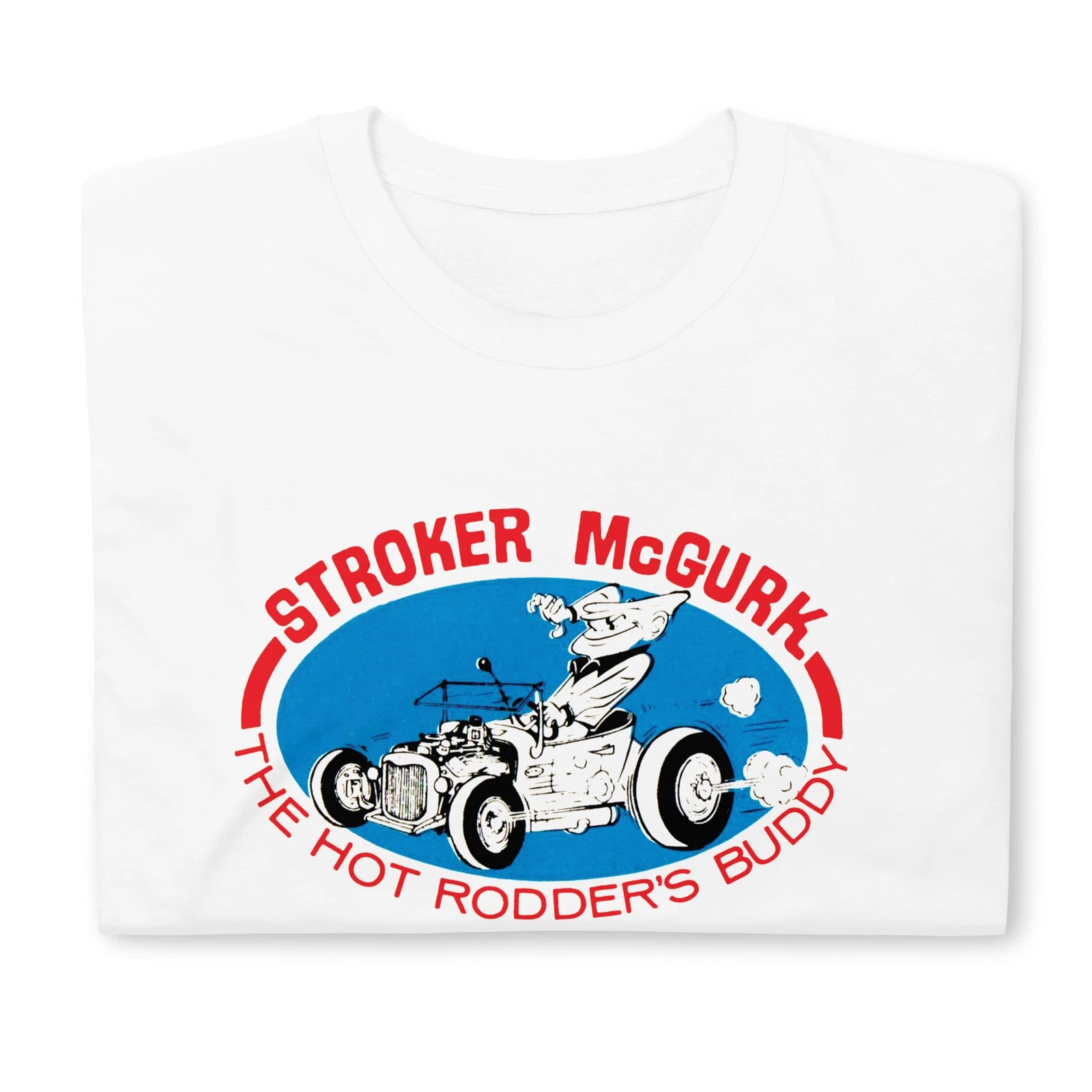 Hot Rod T Shirt Stroker McGurk Rodders Buddy Drag Race Retro Vintage Nostalgia