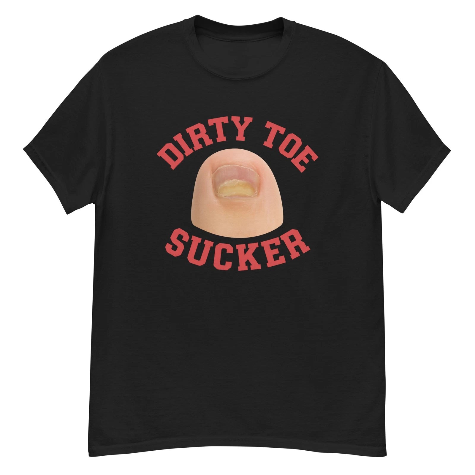 Dirty Toe Sucker Funny Gross Humor T-Shirt Novelty Rude Offensive Joke Tee