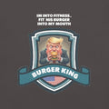 Im Into Fitness Burger King Tee Shirt Trump Funny FDT