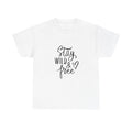 Stay Wild And Free Unisex Heavy Cotton Tee