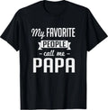 My Favorite People Call Me Papa Cute Father T-Shirt