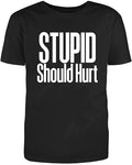 Unisex Black Half Sleeves Cotton Stupid Should Hurt Novelty A**** Funny T Shirt