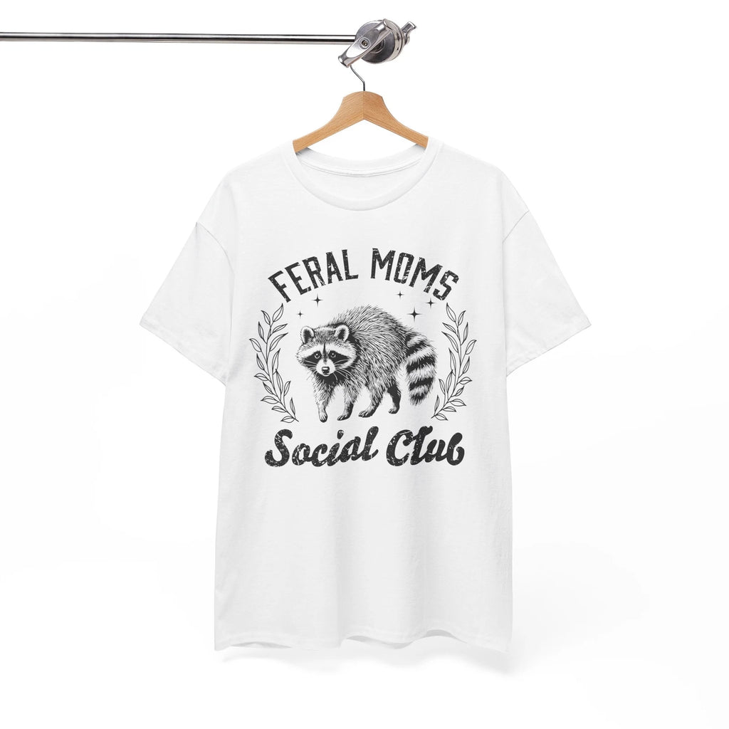 Feral Moms T-Shirt - Legendary Funny Tee for Every Occasion
