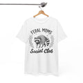 Feral Moms T-Shirt - Legendary Funny Tee for Every Occasion