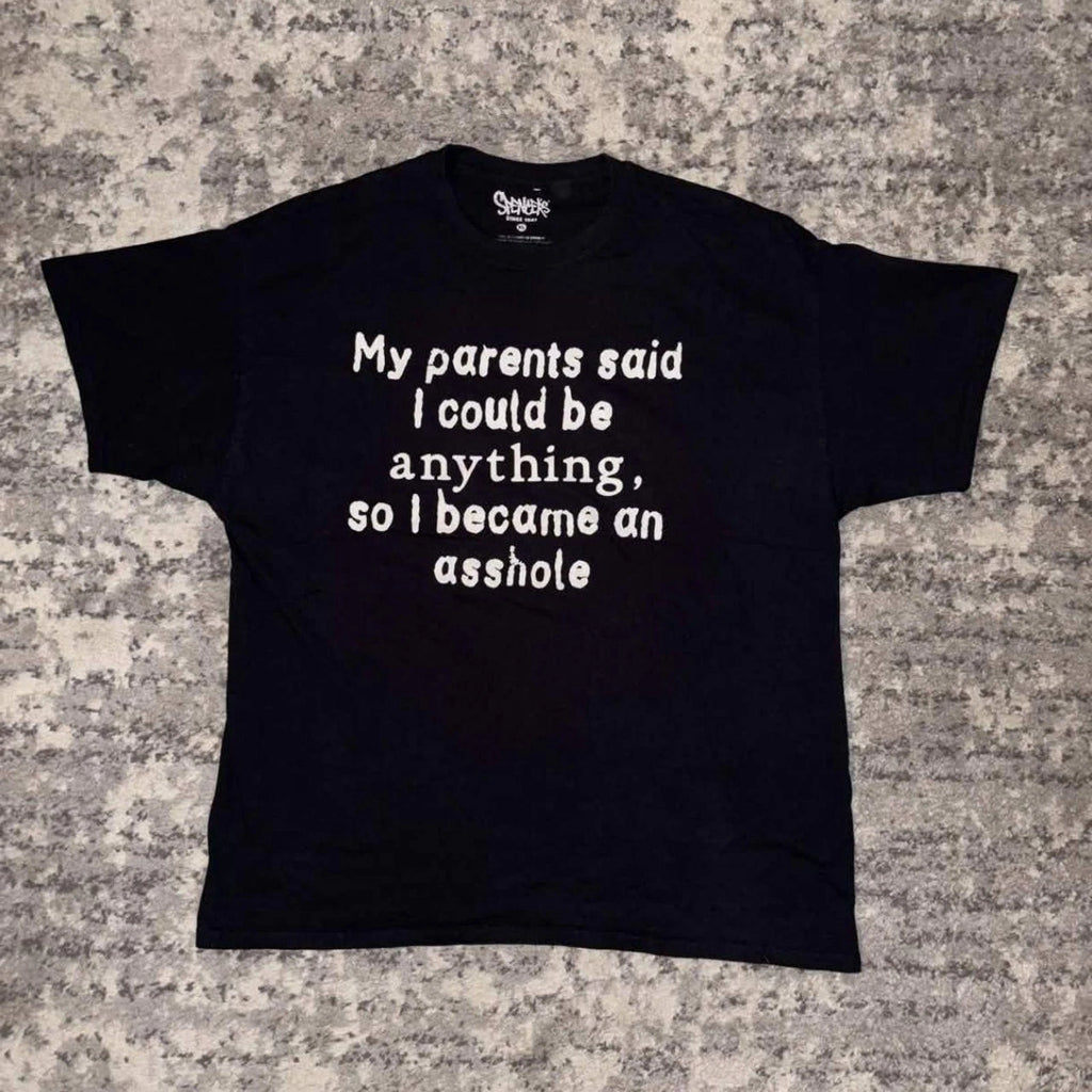 Y2K Funny My Parents Said I Could Be Anything, So I became an Ahole Shirt